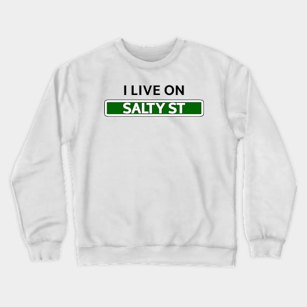 I live on Salty St Crewneck Sweatshirt by Mookle